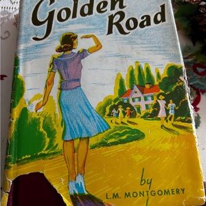 The Golden Road by L.M. Montgomery - Vintage Book Anne of Green Gables